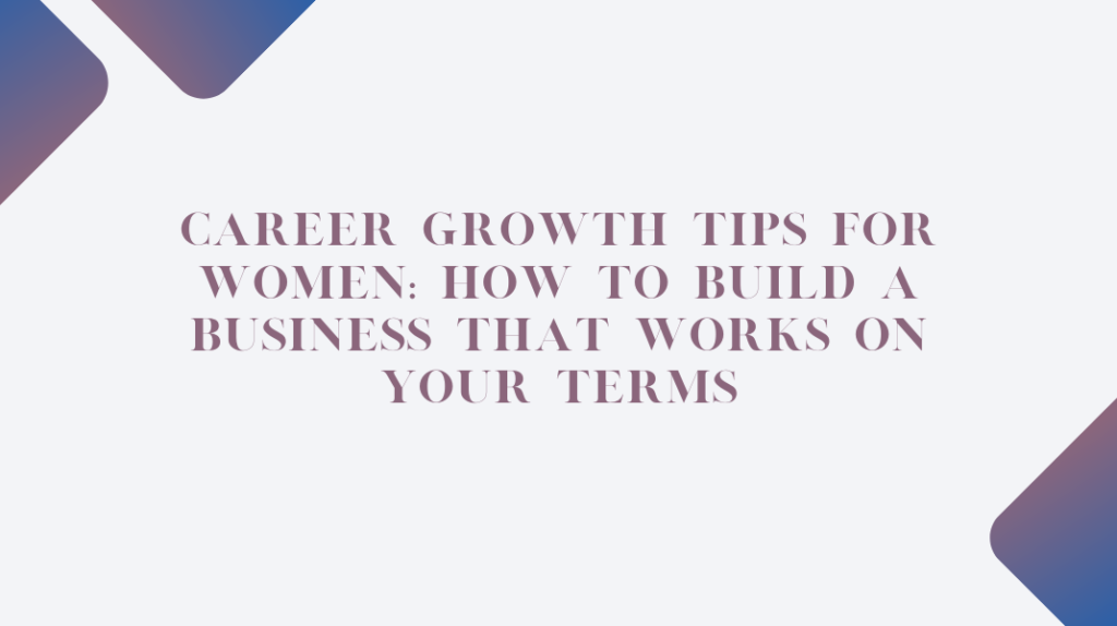 Career Growth Tips for Women