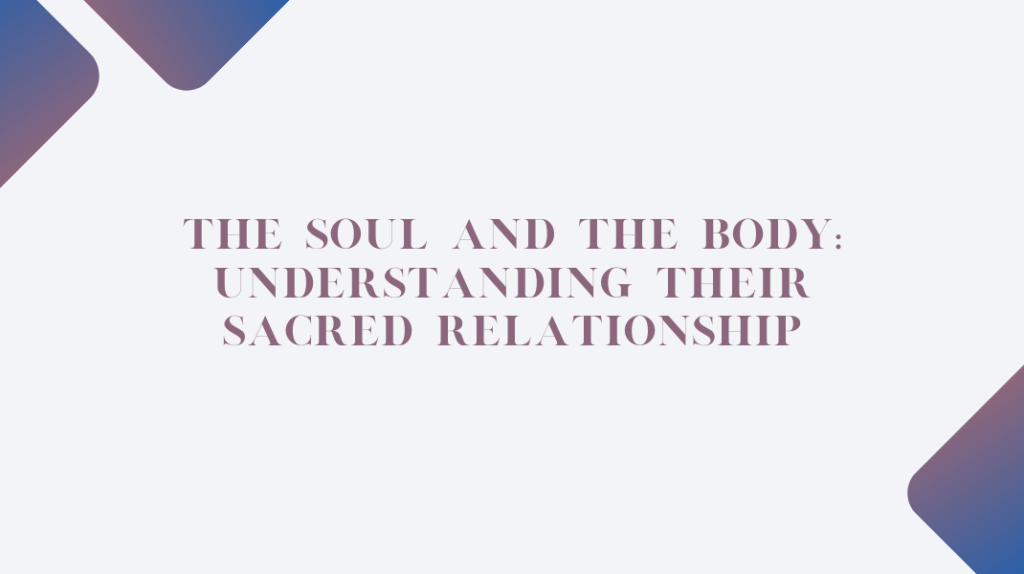 The Soul and the Body