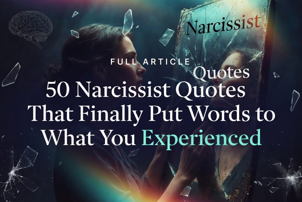 50 Narcissist Quotes That Finally Put Words to What You Experienced 50 Narcissist Quotes