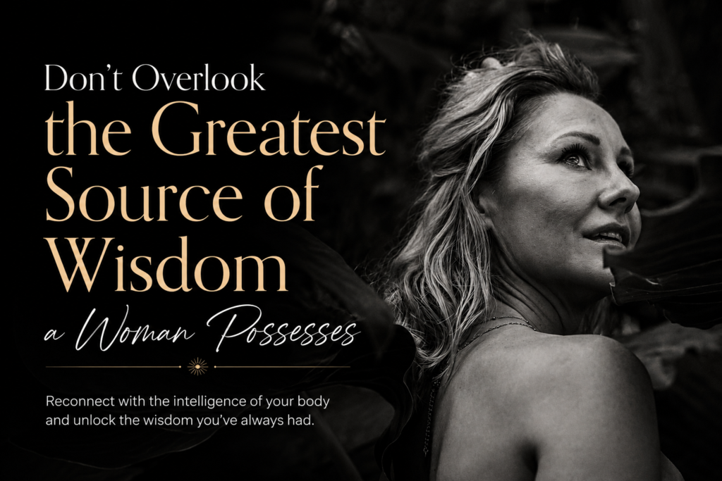 Don’t Overlook the Greatest Source of Wisdom a Woman Possesses Don't Overlook
